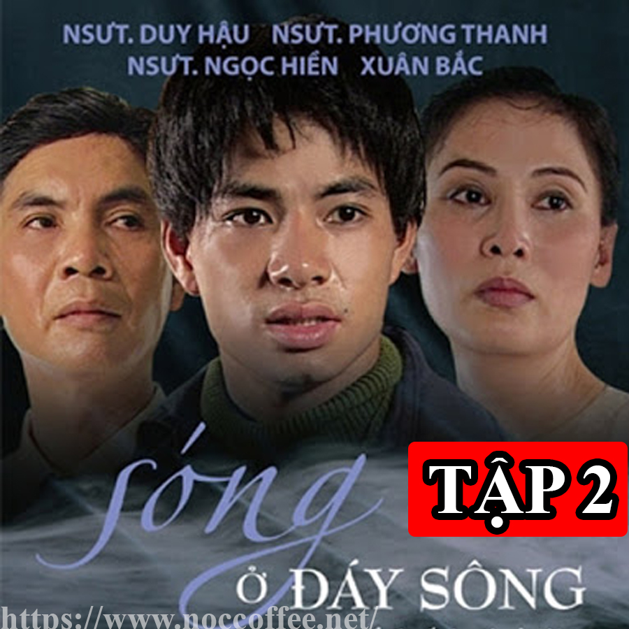 Sóng Ở Đáy Sông - Tập 2