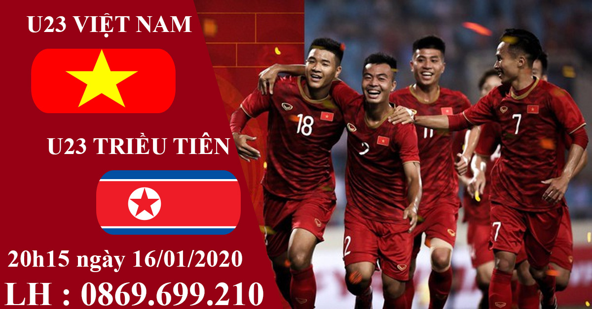 Địa Điểm Trực Tiếp U23 VIỆT NAM - U23 TRIỀU TIÊN VCK U23 Châu Á