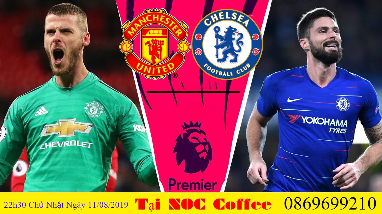 Offline Xem Trận Man Utd vs Chelsea Vòng 1 NHA Ngày 11/8/2019